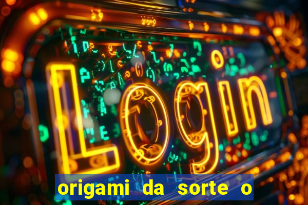 origami da sorte o que escrever